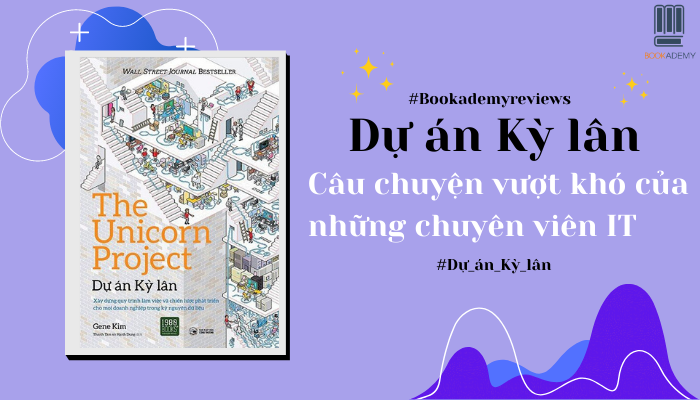 [Trích Sách] ”Dự Án Kỳ Lân": Câu Chuyện Vượt Khó Của Những Chuyên Viên It